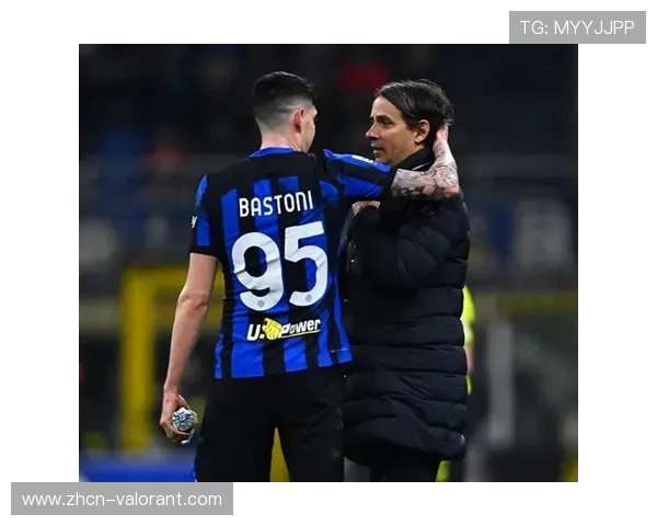 巴斯托尼与国米合同至2028年，利物浦高额报价引关注